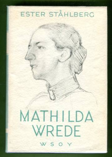 Mathilda Wrede - Elämäkerrallinen romaani