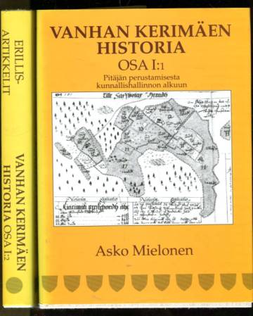 Vanhan Kerimäen historia osa I:1-2 - Enonkosken, Kerimäen, Punkaharjun ja Savonrannan historia vuote