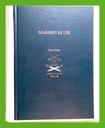 Marskin klubi - Mikkelin Klubi 1898-1998