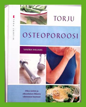 Torju osteoporoosi oikean ravinnon ja oikeanlaisen liikunnan avulla