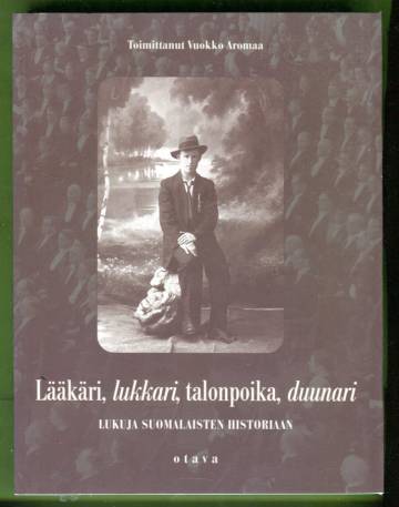 Lääkäri, lukkari, talonpoika, duunari - Lukuja suomalaisten historiaan