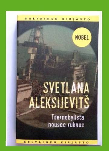 Tsernobylista nousee rukous - Tulevaisuuden kronikka