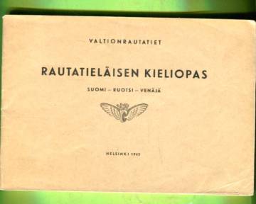 Rautatieläisen kieliopas - Suomi-ruotsi-venäjä