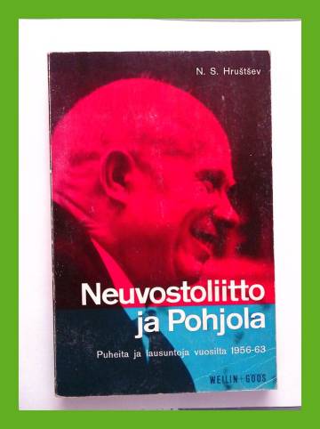 Neuvostoliitto ja Pohjola - Puheita ja lausuntoja vuosilta 1956-1963