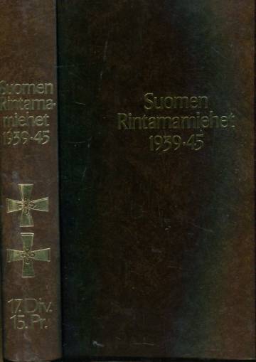 Suomen Rintamamiehet 1939-1945 - 17. Div. ja 15. Pr.