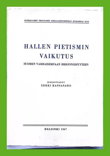 Hallen pietismin vaikutus Suomen varhaisempaan herännäisyyteen - Teologianhistoriallinen tutkielma