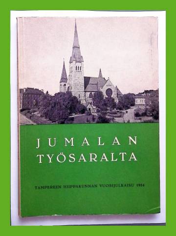 Jumalan työsaralta 7 - Tampereen hiippakunnan vuosijulkaisu 1954