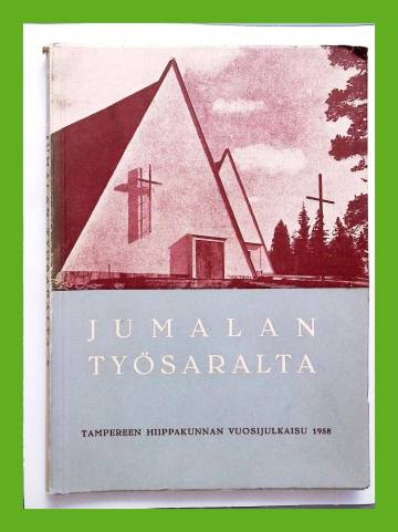 Jumalan työsaralta 10 - Tampereen hiippakunnan vuosijulkaisu 1958