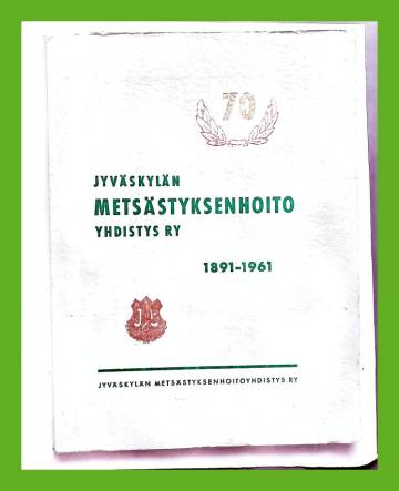 Jyväskylän metsästyksenhoitoyhdistys r.y. 1891-1961