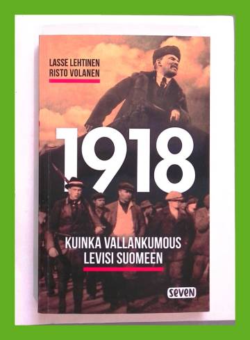 1918 - Kuinka vallankumous levisi Suomeen