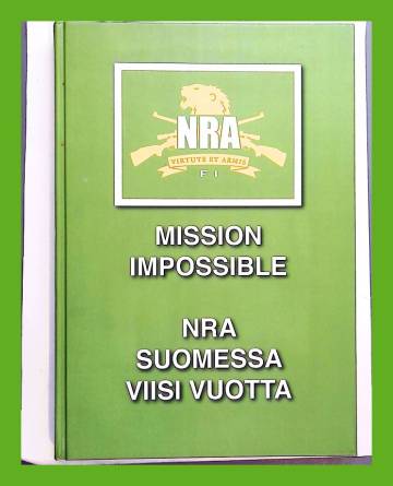 Mission Impossible - NRA Suomessa viisi vuotta