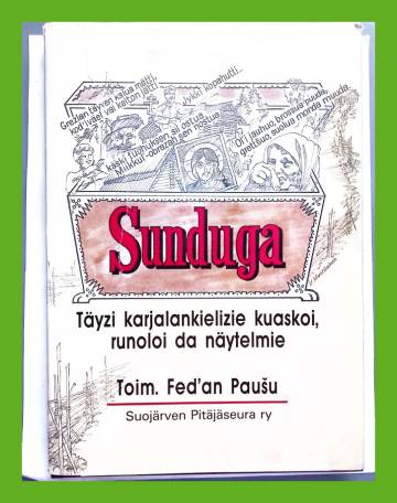 Sunduga - Täyzi karjalankielizie kuaskoi, runoloi da näytelmie