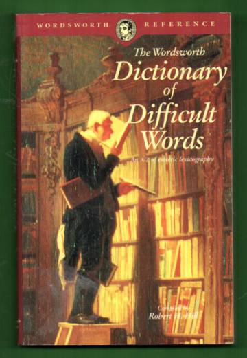 The Wordsworth Dictionary of Difficult Words