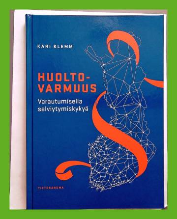 Huoltovarmuus - Varautumisella selviytymiskykyä