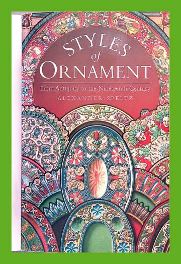 Styles of Ornament - From Antiquity to the Nineteenth Century