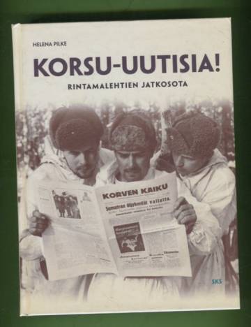 Korsu-uutisia! - Rintamalehtien jatkosota