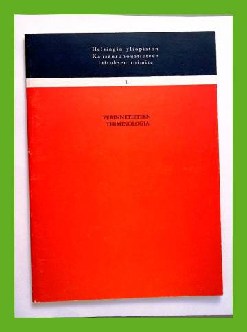 Helsingin yliopiston Kansanrunoustieteen laitoksen toimite 1 - Perinnetieteen terminologia