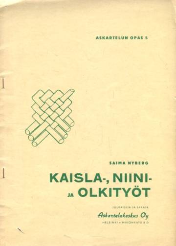 Askartelun opas 5 - Kaisla-, niini- ja olkityöt