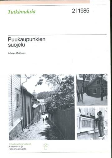 Tutkimuksia 2/85 - Puukaupunkien suojelu