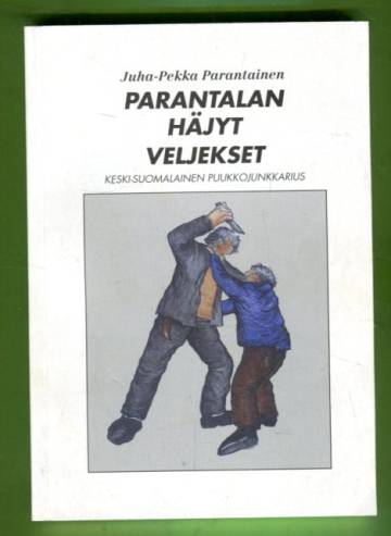 Parantalan häjyt veljekset - Keski-Suomalainen puukkojunkkarius