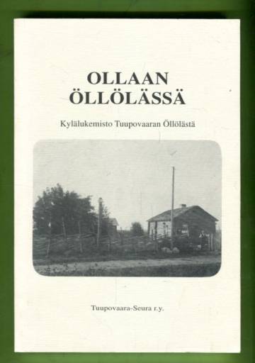 Ollaan Öllölässä - Kylälukemisto Tuupovaaran Öllölästä