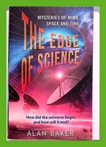 The Edge of Science - Mysteries of Mind, Space and Time