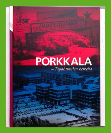 Porkkala - Tapahtumien keskellä