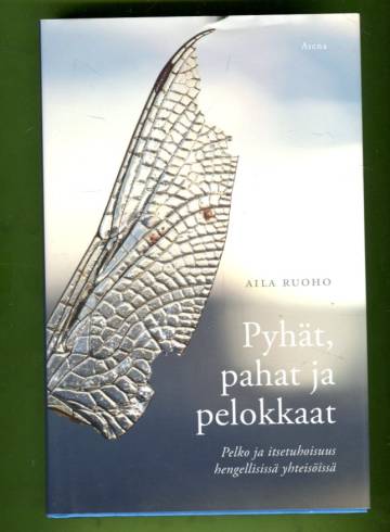 Pyhät, pahat ja pelokkaat - Pelko ja itsetuhoisuus hengellisissä yhteisöissä