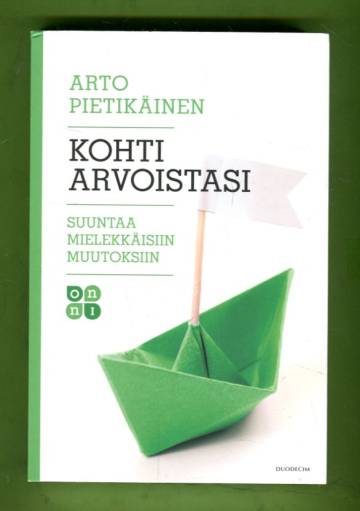 Kohti arvoistasi - Suuntaa mielekkäisiin muutoksiin