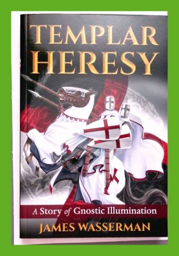 Templar Heresy - A Story of Gnostic Illumination