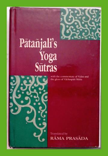 Patanjali's Yoga Sutras with the Commentary of Vyasa and the Gloss of Vachaspati Misra