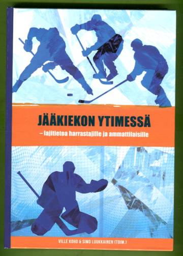 Jääkiekon ytimessä - Lajitietoa harrastajille ja ammattilaisille