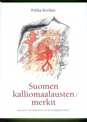Suomen kalliomaalausten merkit - Kalliot, kuvakentät ja kuvamerkitykset