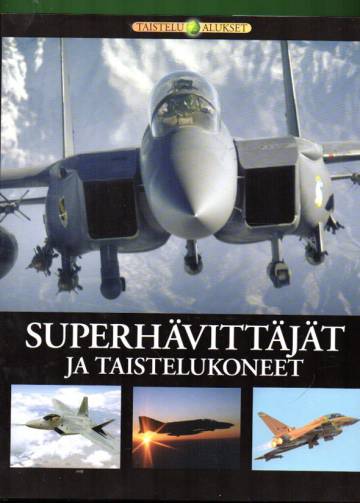 Taistelualukset - Superhävittäjät ja taistelukoneet