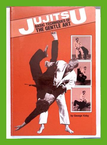 Jujitsu - Basic Techniques of the Gentle Art