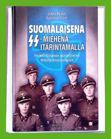 Suomalaisena SS-miehenä itärintamalla - Herkko Kosonen aseveljineen Wiking-divisioona