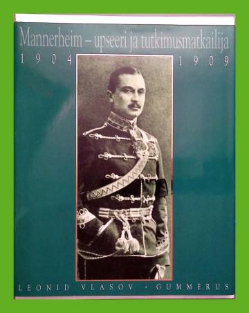 Mannerheim - Upseeri ja tutkimusmatkailija 1904-1909