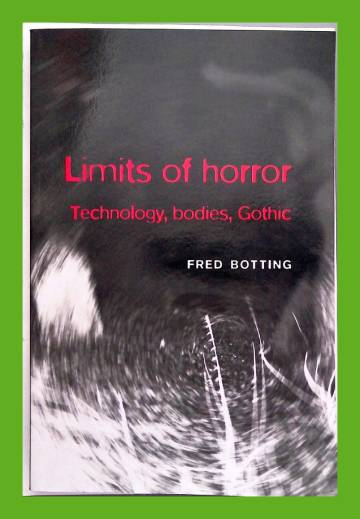 Limits of Horror - Technology, bodies, Gothic