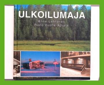 Ulkoilumaja - Opas taukopaikkojen ja ulkoilumajojen parissa toimiville