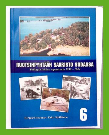 Ruotsinpyhtään saaristo sodassa - Pellingin lohkon tapahtumia 1939-1944