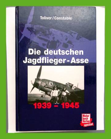 Das Waren Die Deutschen Jagdflieger-asse 1939-1945
