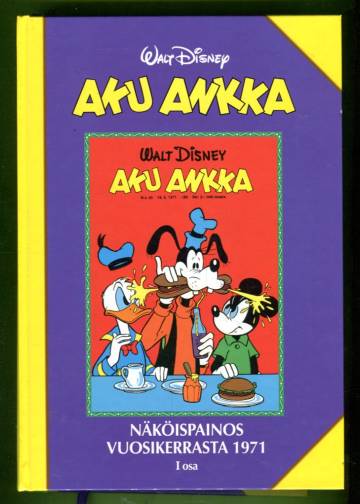 Aku Ankka näköispainos vuosikerrasta 1971- I osa