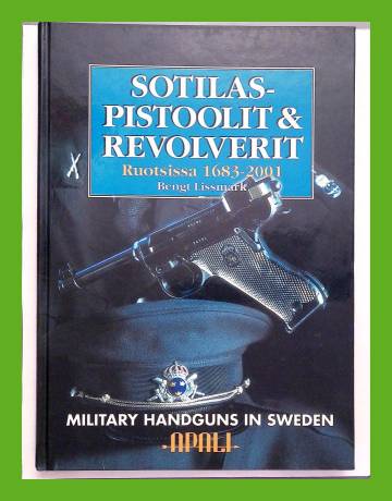 Sotilaspistoolit ja -revolverit Ruotsissa 1683-2001 - Military Handguns in Sweden