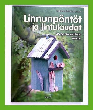 Linnunpöntöt ja lintulaudat - 35 persoonallista mallia