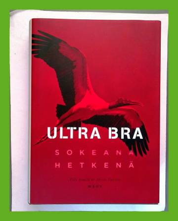 Ultra Bra - Sokeana hetkenä