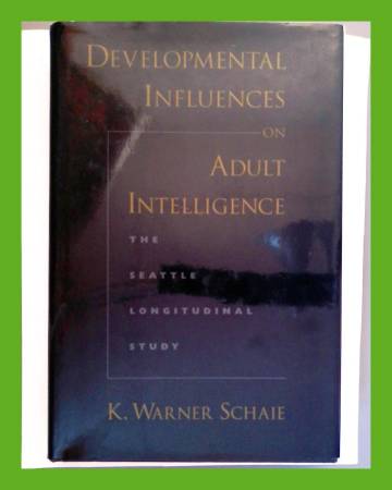 Developmental Influences on Adulta Intelligence - The Seattle Longitudal Study