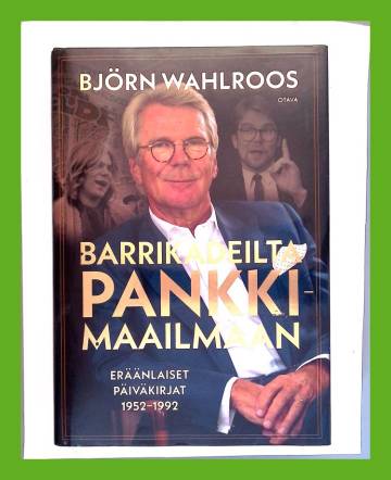 Barrikadeilta pankkimaailmaan - Eräänlaiset päiväkirjat 1952-1992