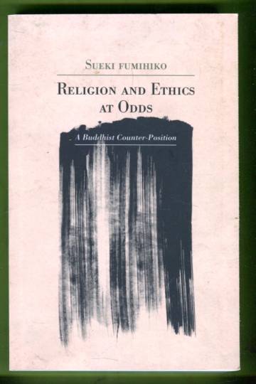 Religion and Ethics at Odds - A Buddhist Counter-Position
