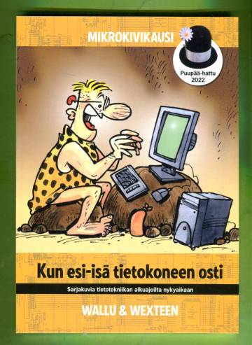 Mikrokivikausi - Kun esi-isä tietokoneen osti: Sarjakuvia tietotekniikan alkuajoilta nykyaikaan