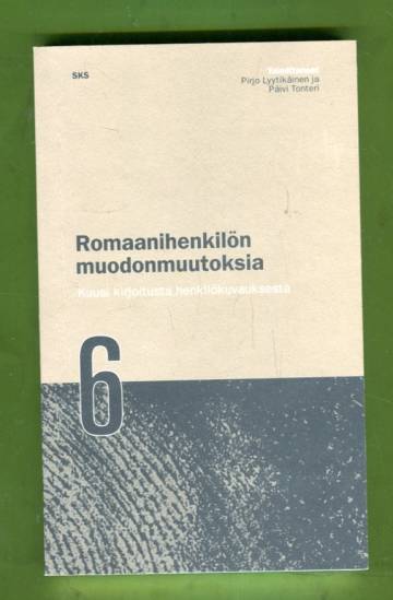 Romaanihenkilön muodonmuutoksia - Kuusi kirjoitusta henkilökuvauksesta